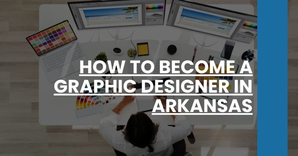 How to Become a Graphic Designer in Arkansas Feature Image